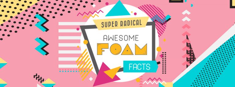 Foam Facts